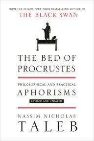 Title: The Bed of Procrustes: Philosophical and Practical Aphorisms, Author: Nassim Nicholas Taleb