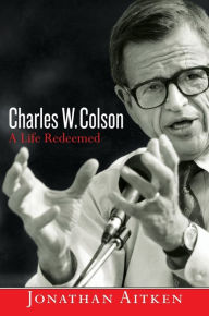 Title: Charles W. Colson: A Life Redeemed, Author: Jonathan Aitken