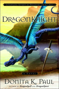 Title: DragonKnight (DragonKeeper Chronicles #3), Author: Donita K. Paul