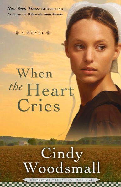 When the Heart Cries (Sisters of the Quilt Series #1)