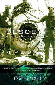 Title: Descent: The Heroic Discovery of the Abyss, Author: Brad Matsen