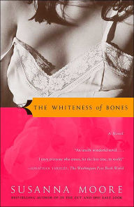 Title: The Whiteness of Bones, Author: Susanna Moore