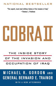 Title: Cobra II: The Inside Story of the Invasion and Occupation of Iraq, Author: Michael R. Gordon