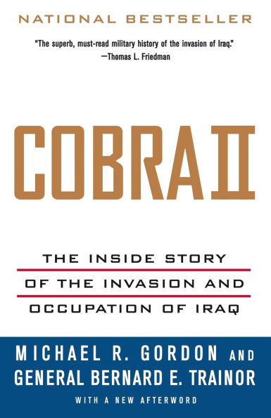 Cobra II: The Inside Story of the Invasion and Occupation of Iraq