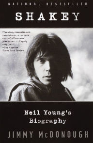 Title: Shakey: Neil Young's Biography, Author: Jimmy McDonough