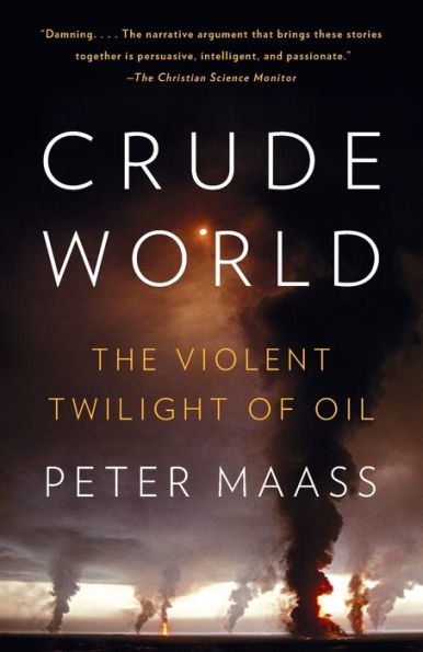 Crude World: The Violent Twilight of Oil