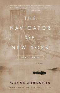 Title: Navigator of New York, Author: Wayne Johnston