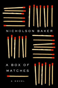 Title: A Box of Matches, Author: Nicholson Baker