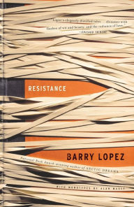 Title: Resistance, Author: Barry Lopez