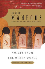 Title: Voices from the Other World: Ancient Egyptian Tales, Author: Naguib Mahfouz