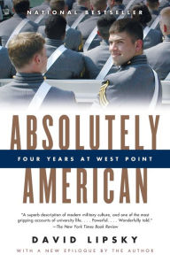 Title: Absolutely American: Four Years at West Point, Author: David Lipsky