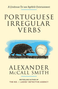 Title: Portuguese Irregular Verbs (Professor Dr. von Igelfeld Series), Author: Alexander McCall Smith