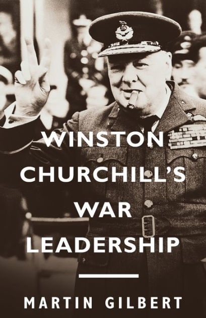 Winston Churchill's War Leadership by Martin Gilbert, Paperback ...