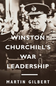 Title: Winston Churchill's War Leadership, Author: Martin Gilbert