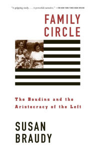 Title: Family Circle: The Boudins and the Aristocracy of the Left, Author: Susan Braudy