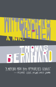 Title: Wittgenstein's Nephew: A Novel, Author: Thomas Bernhard