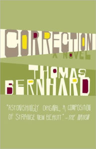 Title: Correction: A Novel, Author: Thomas Bernhard