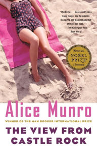 Title: The View from Castle Rock, Author: Alice Munro