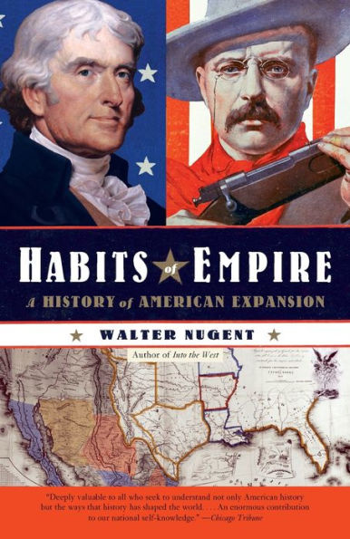 Habits of Empire: A History of American Expansionism