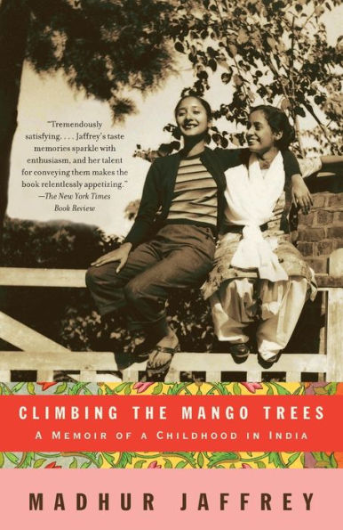 Climbing the Mango Trees: A Memoir of a Childhood in India