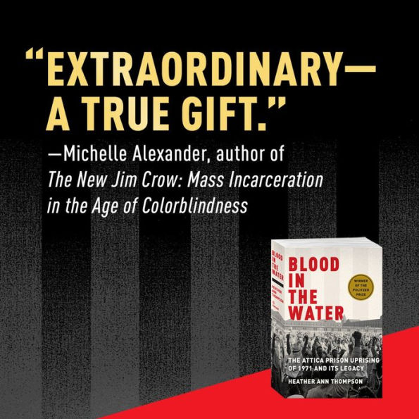 Blood in the Water: The Attica Prison Uprising of 1971 and Its Legacy