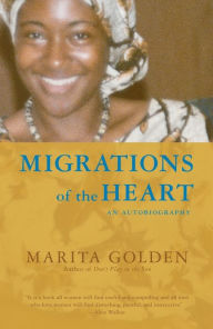 Title: Migrations of the Heart: An Autobiography, Author: Marita Golden