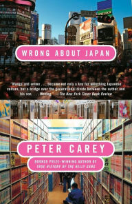 Title: Wrong about Japan, Author: Peter Carey