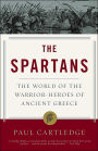 The Spartans: The World of the Warrior-Heroes of Ancient Greece