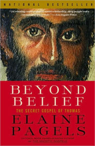 Title: Beyond Belief: The Secret Gospel of Thomas, Author: Elaine Pagels
