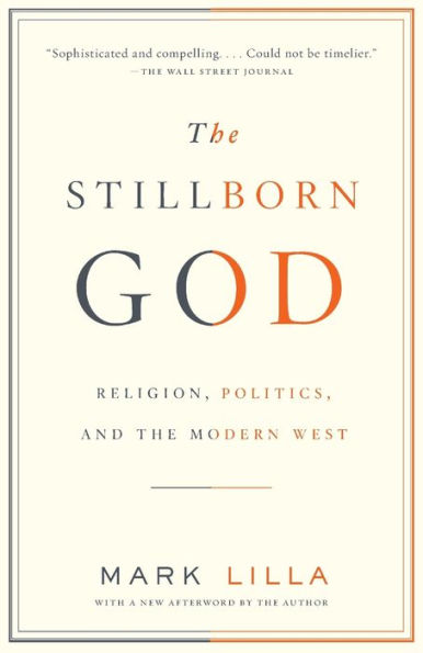 Stillborn God: Religion, Politics, and the Modern West