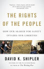 The Rights of the People: How Our Search for Safety Invades Our Liberties