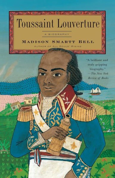 Toussaint Louverture: A Biography