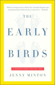 Title: The Early Birds: A Mother's Story for Our Times, Author: Jenny Minton