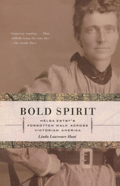 Bold Spirit: Helga Estby's Forgotten Walk Across Victorian America