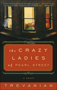 Title: The Crazyladies of Pearl Street, Author: Trevanian