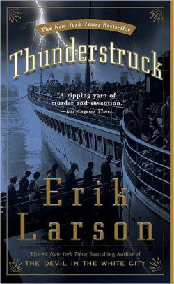 Title: Thunderstruck, Author: Erik Larson