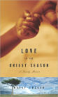 Love in the Driest Season: A Family Memoir