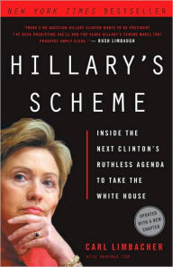 Title: Hillary's Scheme: Inside the Next Clinton's Ruthless Agenda to Take the White House, Author: Carl Limbacher