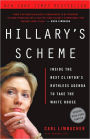 Hillary's Scheme: Inside the Next Clinton's Ruthless Agenda to Take the White House