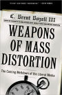 Weapons of Mass Distortion: The Coming Meltdown of the Liberal Media