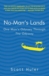 Title: No-Man's Lands: One Man's Odyssey Through The Odyssey, Author: Scott Huler