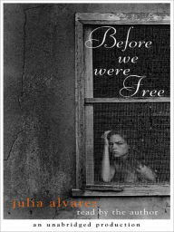 Title: Before We Were Free, Author: Julia Alvarez