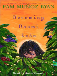 Title: Becoming Naomi Leon, Author: Pam Munoz Ryan