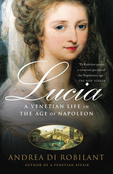 Lucia: A Venetian Life in the Age of Napleon