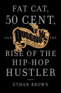 Queens Reigns Supreme: Fat Cat, 50 Cent, and the Rise of the Hip Hop Hustler