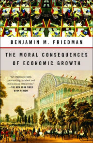 Title: The Moral Consequences of Economic Growth, Author: Benjamin M. Friedman