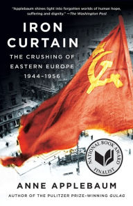 Title: Iron Curtain: The Crushing of Eastern Europe, 1944-1956, Author: Anne Applebaum