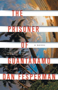 Title: The Prisoner of Guantanamo, Author: Dan Fesperman