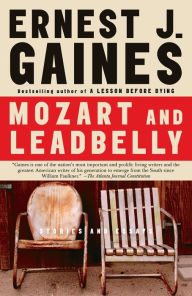 Title: Mozart and Leadbelly: Stories and Essays, Author: Ernest J. Gaines