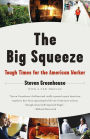 The Big Squeeze: Tough Times for the American Worker